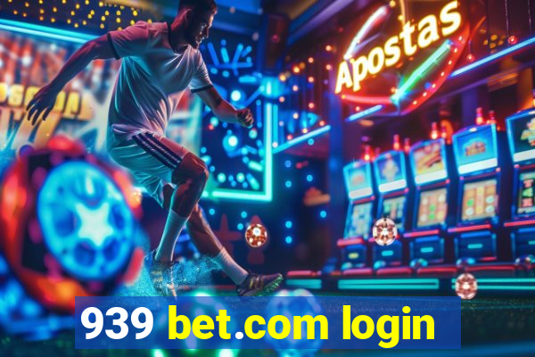 939 bet.com login